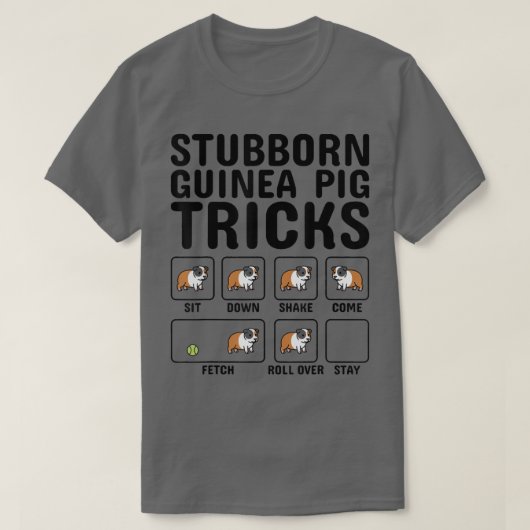 Stubborn Guinea Pig Tricks T - Shirt (Design vorne)
