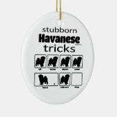 Stubborn Havanese Tricks Keramik Ornament (Rechts)