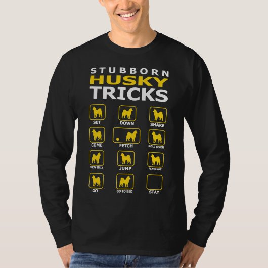 Stubborn Husky Dog Tricks Funny T-Shirt (Vorderseite)