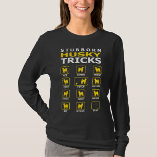 Stubborn Husky Dog Tricks Funny T-Shirt