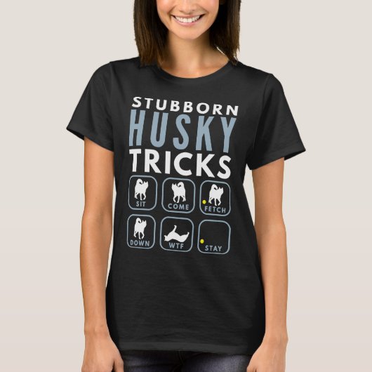 Stubborn Husky Tricks Dog Training 42 T-Shirt (Vorderseite)