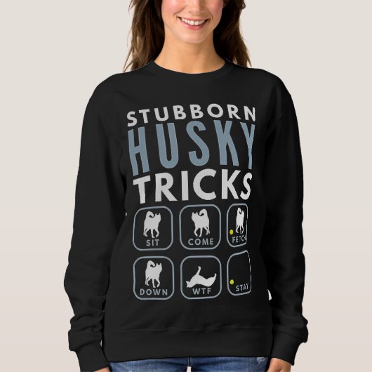 Stubborn Husky Tricks Dog Training Sweatshirt (Vorderseite)