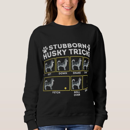 Stubborn Husky Tricks - Siberischer Husky Lover Si Sweatshirt (Vorderseite)