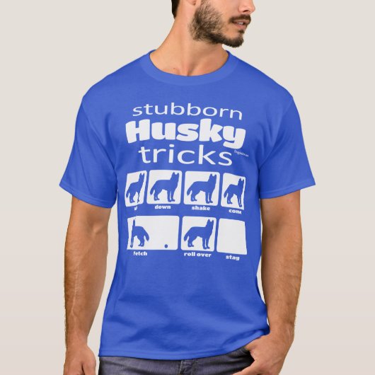 Stubborn Husky Tricks T-Shirt (Vorderseite)