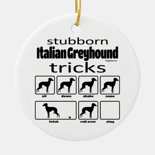 Stubborn Italian Greyhound Tricks Keramik Ornament (Vorne)