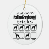 Stubborn Italian Greyhound Tricks Keramik Ornament (Links)