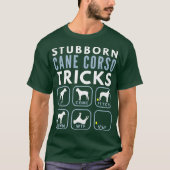 Stubborn - Italienische Mastiff Tricks - Dogentrai T-Shirt (Vorderseite)