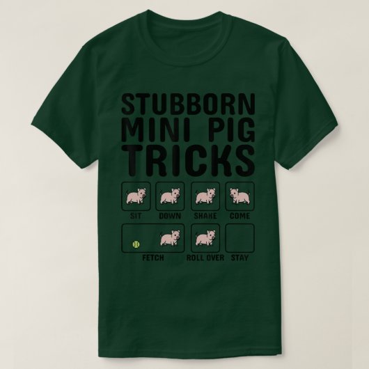 Stubborn Mini Pig Tricks Pet 5366 T-Shirt (Design vorne)