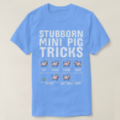 Stubborn Mini Pig Tricks Pet  T-Shirt (Design vorne)
