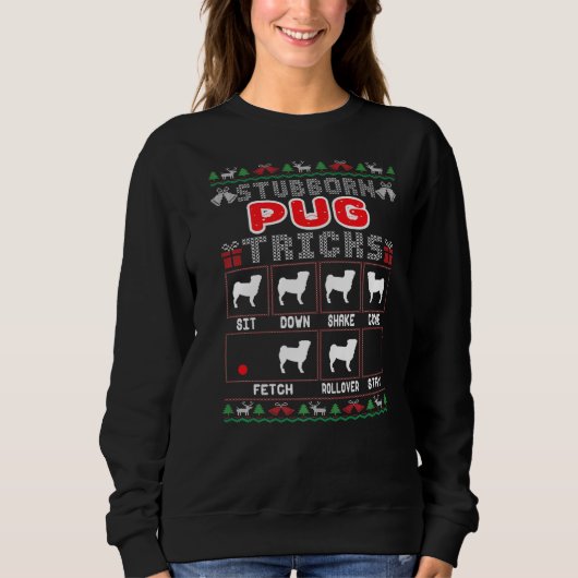 Stubborn Mops Tricks Dog Funny Ugly Merry Christma Sweatshirt (Vorderseite)