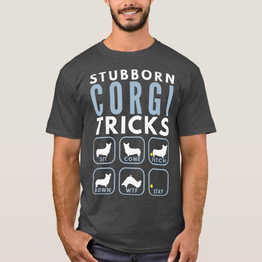 Stubborn Pembroke Welsh Corgi Tricks - Hund T-Shirt (Vorderseite)