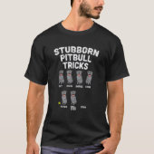 Stubborn Pitbultricks Funny Pittie Hund Lover Oben T-Shirt (Vorderseite)