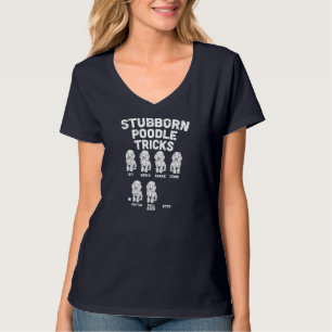 Stubborn Poodle Tricks Funny Dog Lover Owner Bahn T-Shirt