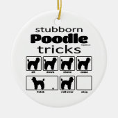 Stubborn Poodle Tricks Keramik Ornament (Vorne)