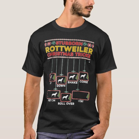 Stubborn Rottweiler Xmas Tricks T-Shirt (Vorderseite)