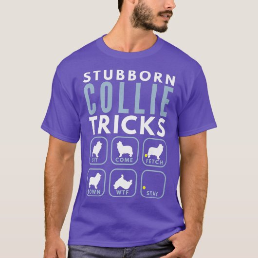 Stubborn Rough Collie Tricks - Dogentraining T-Shirt (Vorderseite)