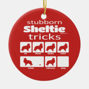 Stubborn Sheltie Tricks Keramik Ornament