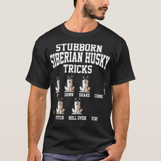 Stubborn Siberian Husky Dog Tricks Training T-Shirt (Vorderseite)