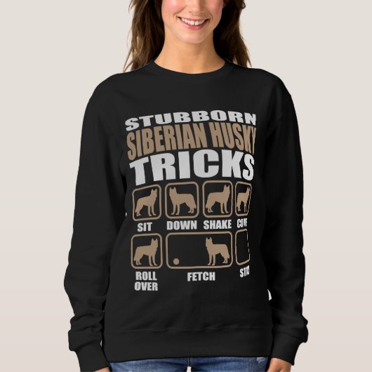 Stubborn Siberian Husky Tricks Sweatshirt (Vorderseite)