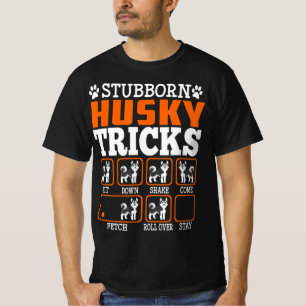 Stubborn-Siberische Husky-Tricks Funny-Geschenk T-Shirt