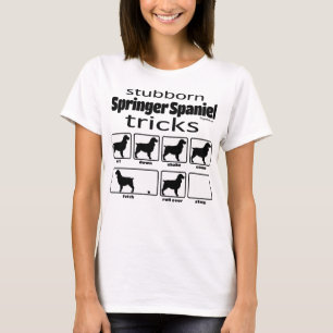 Stubborn Springer Spaniel Tricks T-Shirt