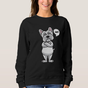 Stubborn Westie Hund witzig Sweatshirt