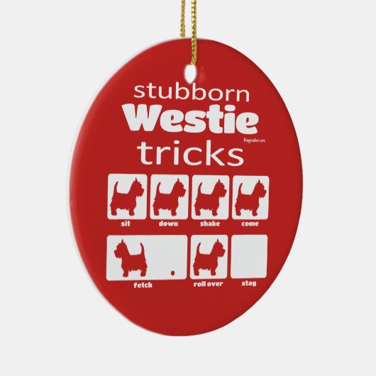 Stubborn Westie Tricks Keramik Ornament (Rechts)