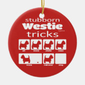 Stubborn Westie Tricks Keramik Ornament (Vorne)