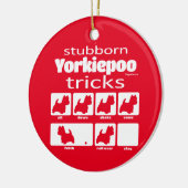 Stubborn Yorkiepoo Tricks Keramik Ornament (Links)