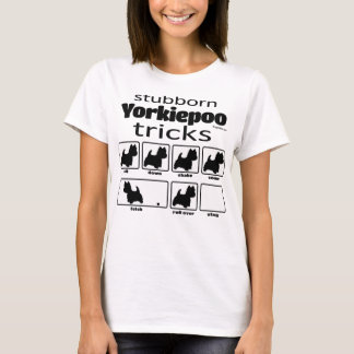 Stubborn Yorkiepoo Tricks T-Shirt