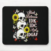 Stuck Between Idk, I And Idgaf Sunflower Skull Sar Mousepad (Vorne)