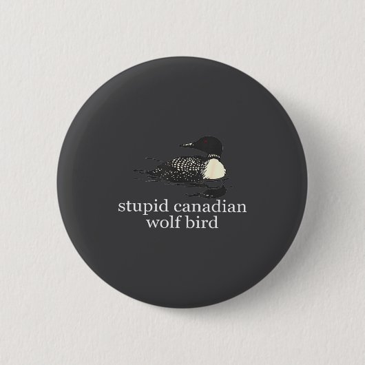 Stud Canadian Wolf Bird Funny Loon Humor Men Women Button (Vorderseite)