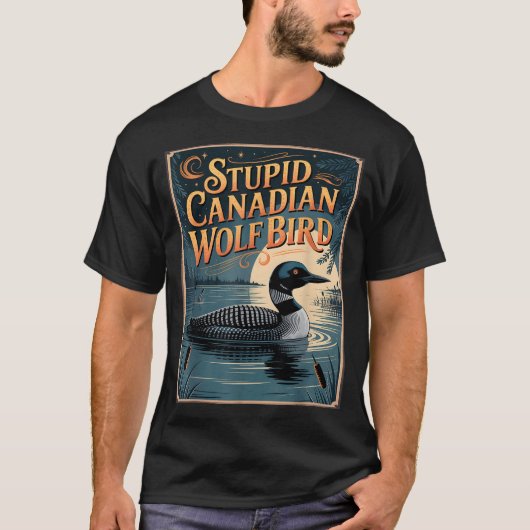 Stud Canadian Wolf Bird Funny Loon Humor T-Shirt (Vorderseite)