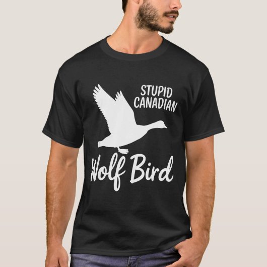 Stud Canadian Wolf Bird Funny T-Shirt (Vorderseite)