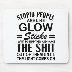 Stud Menschen sind wie-glow Sticks Lustig Sarkasti Mousepad