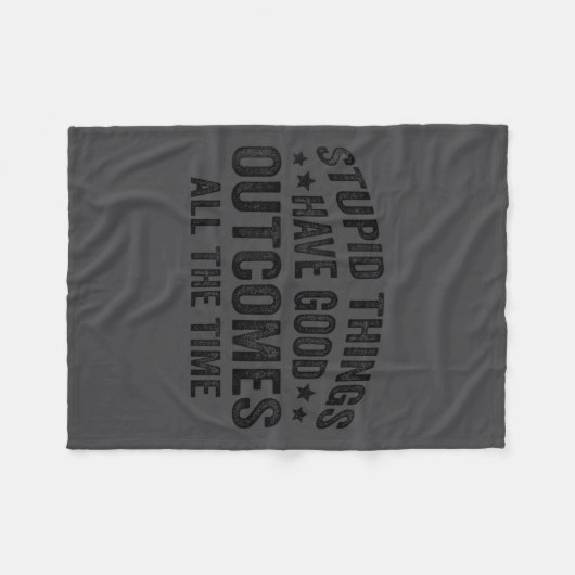 Stud Things Have Good Outcomes All The Time Funny  Fleecedecke (Vorderseite (Horizontal))