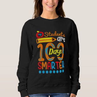 Student Are 100 Days Smarter Student Teacher Sweatshirt