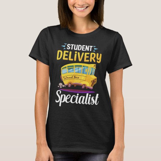 Student Delivery Specialist Funny School Bus Drive T-Shirt (Vorderseite)