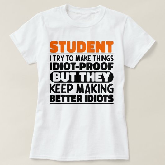 Student Ich versuche, Dinge zu machen Lustige Sprü T-Shirt (Design vorne)