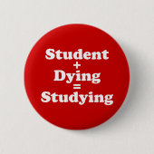Student plus Sterben gleich studieren Button (Vorderseite)