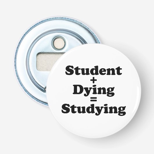 Student plus Sterben gleich studieren Flaschenöffner (Vorderseite)