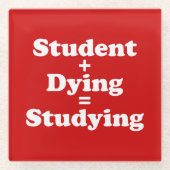 Student plus Sterben gleich studieren Glasuntersetzer (Vorderseite)