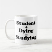 Student plus Sterben gleich studieren Kaffeetasse (Links)