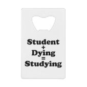 Student plus Sterben gleich studieren Kreditkarten Flaschenöffner (Vorderseite)