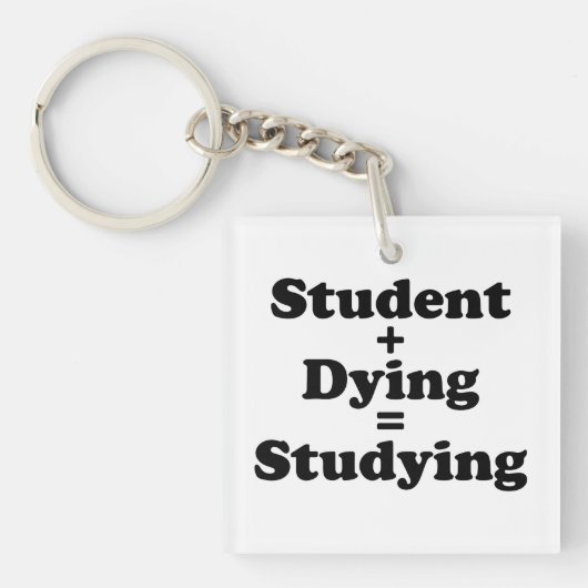 Student plus Sterben gleich studieren Schlüsselanhänger (Vorderseite)