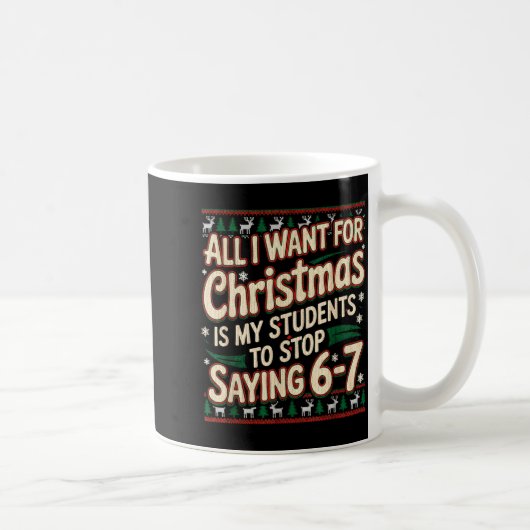 Students Saying 67 Christmas Teacher Ugly Christma Kaffeetasse (Rechts)