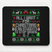 Students Saying 6-7 67 Six Seven Fun Teacher Ugly Mousepad (Vorne)