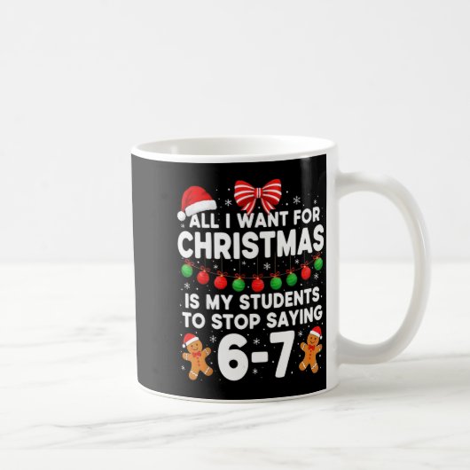 Students Saying 6-7 67 Six Seven Funny Teacher Chr Kaffeetasse (Rechts)