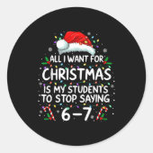 Students Saying 6-7 67 Six Seven Funny Teacher Chr Runder Aufkleber (Vorderseite)