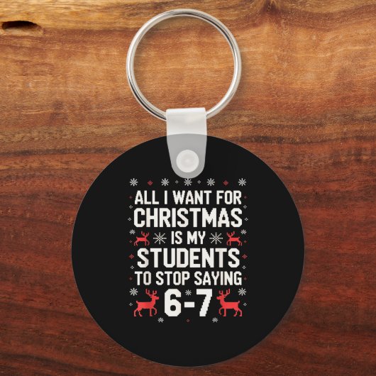 Students Saying 6-7 67 Six Seven Funny Teacher Chr Schlüsselanhänger (Vorderseite)